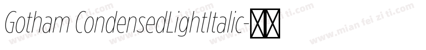 Gotham CondensedLightItalic字体转换
